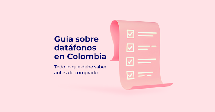 Datáfonos en Colombia: Todo lo que debe saber sobre datáfonos | Guía completa