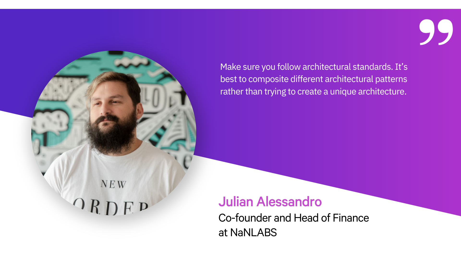 A quote about following architectural standards from Julian Alessandro, Co-Founder and Head of Finance at NaNLABS.
