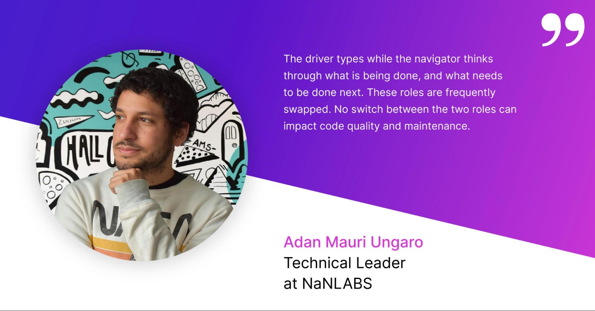 image9Guide to Agile technical practices - quote from Adan Mauri Ungaro, Technical Leader at NaNLABS, about pair programming