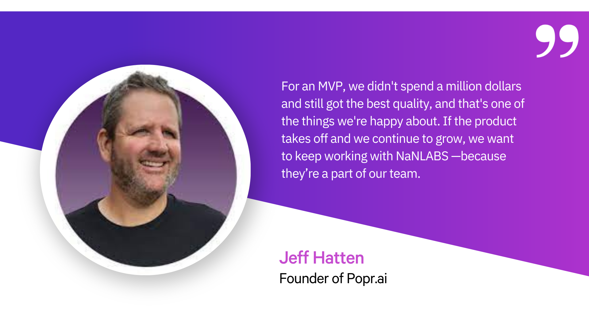 Quote by Popr.ai founder on partnering with NaNLABS to build MVPs