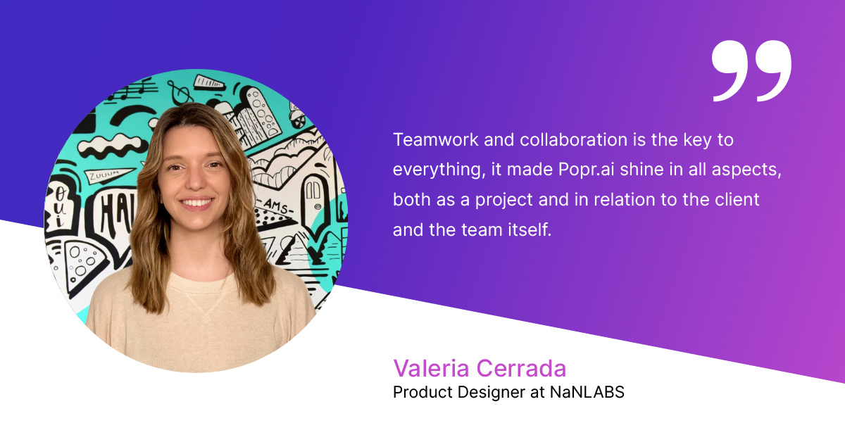 Quote by Valeria Cerrada, product designer at NaNLABS on building MVP for Popr.ai