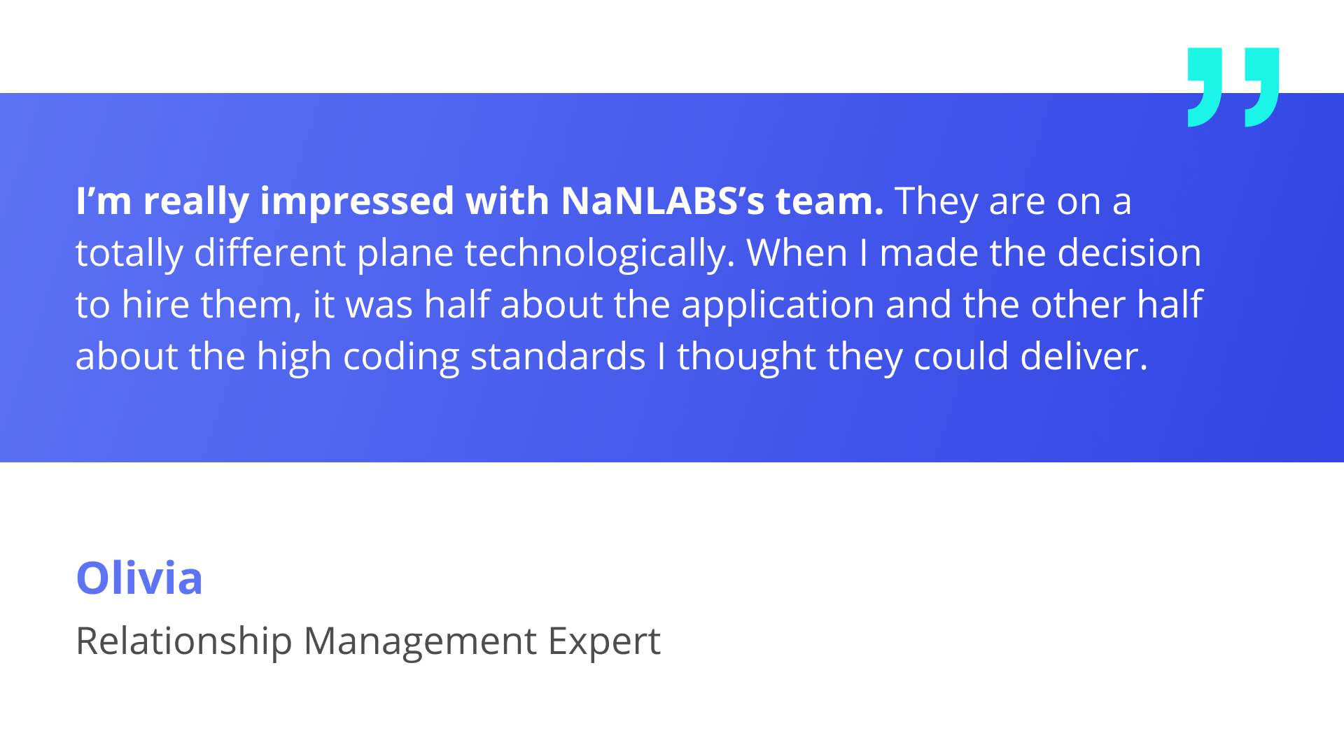 Quote by NaNLABS’s client on the quality of the product development