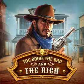 The Good, The Bad and The Rich