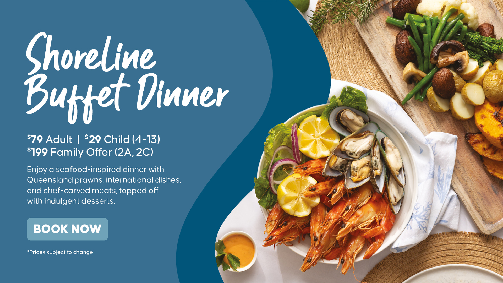 A promotional image for the Shoreline Buffet Dinner featuring a plate of prawns, mussels, lemon wedges, and herbs, with mushrooms and potatoes on a side plate. Text includes dinner pricing and a "Book Now" button.