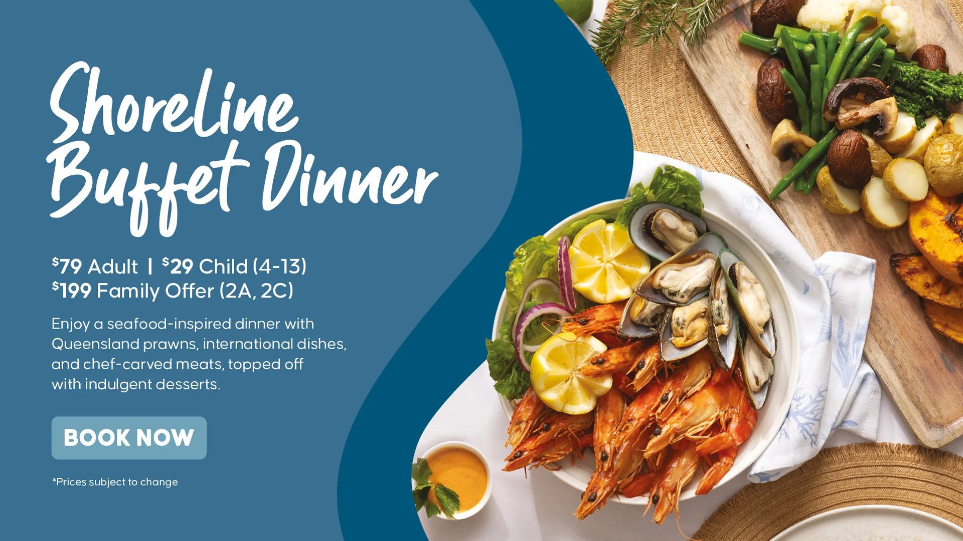 A promotional image for the Shoreline Buffet Dinner featuring a plate of prawns, mussels, lemon wedges, and herbs, with mushrooms and potatoes on a side plate. Text includes dinner pricing and a "Book Now" button.