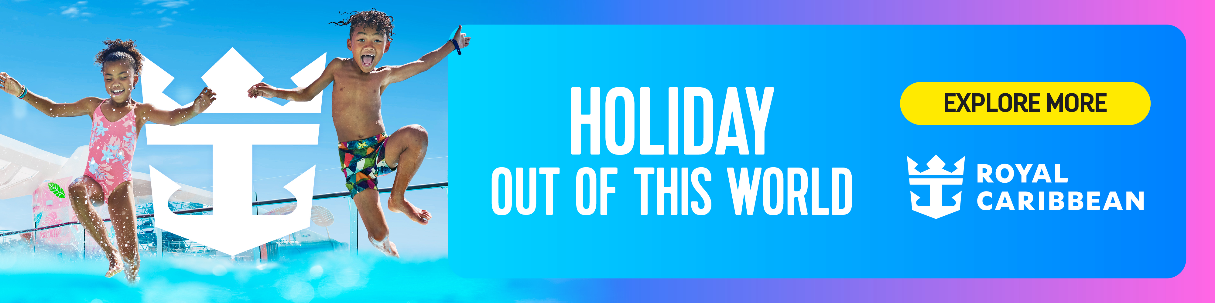 Two kids jump into a pool with big smiles. Text reads “Holiday Out of This World.” A button says “Explore More.” Royal Caribbean logo and name are visible on a blue and purple background.