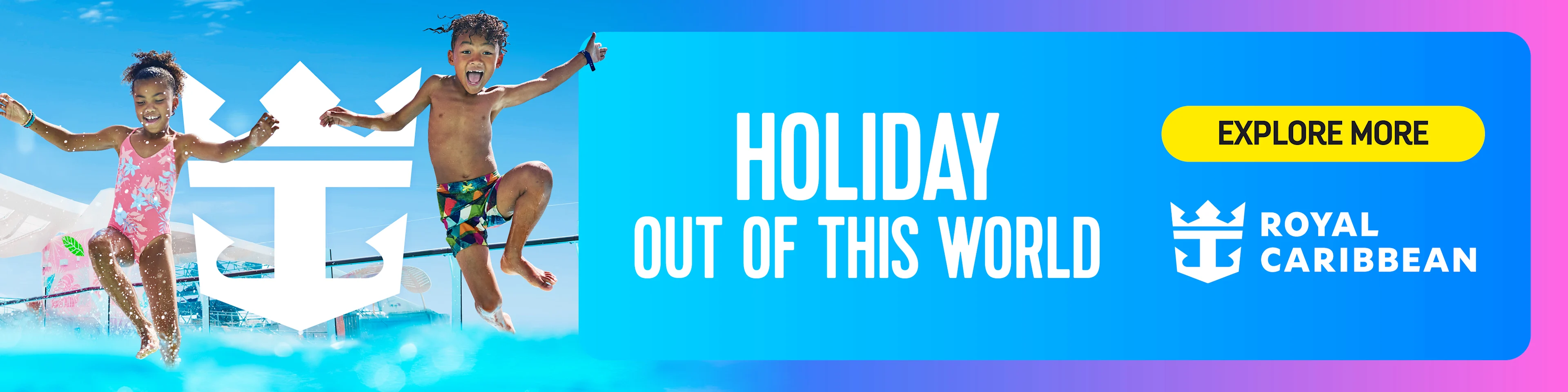Two kids jump into a pool with big smiles. Text reads “Holiday Out of This World.” A button says “Explore More.” Royal Caribbean logo and name are visible on a blue and purple background.