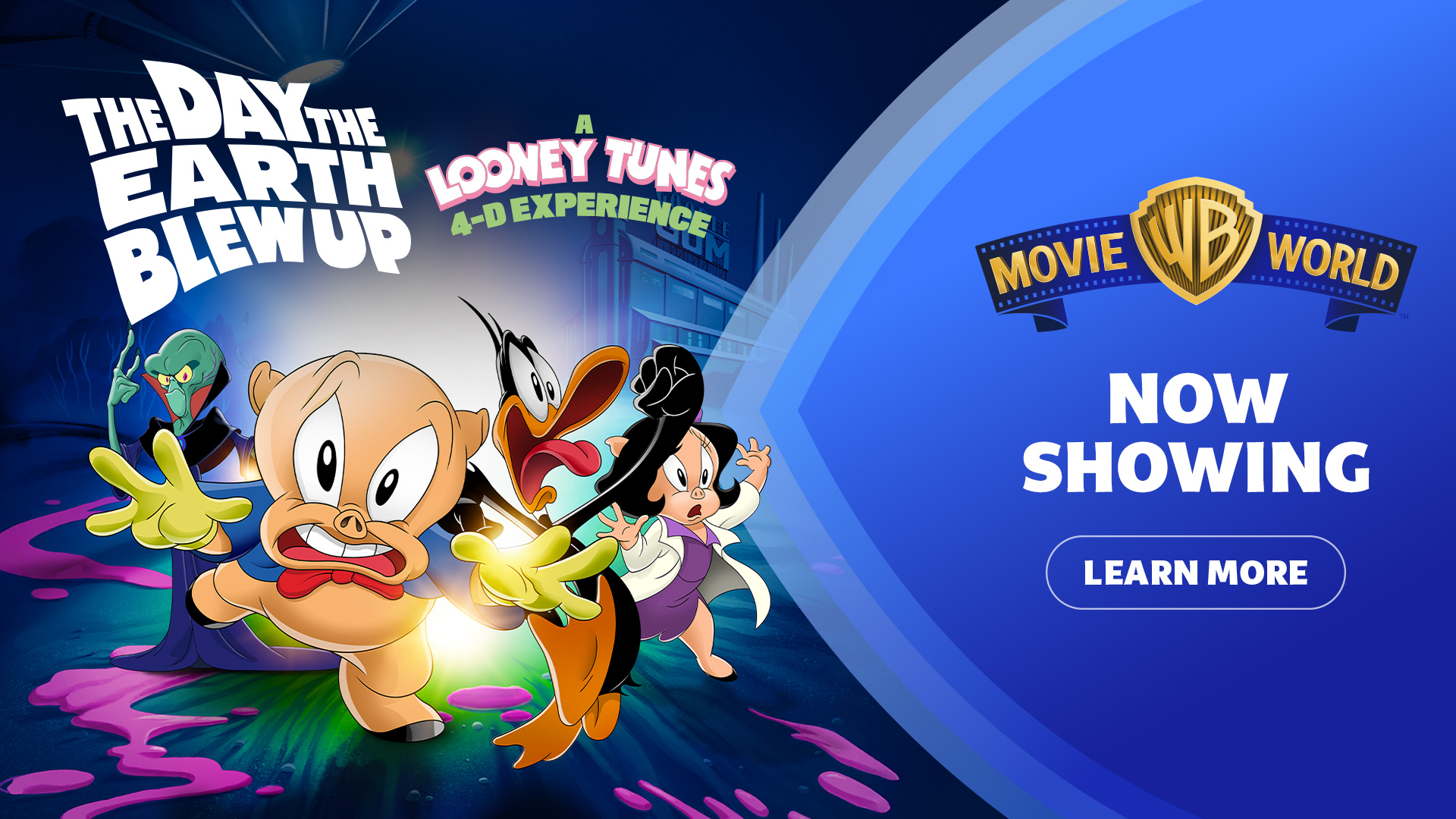 Animated Looney Tunes characters stand in front of a dark city backdrop with text: "The Day the Earth Blew Up: Looney Tunes 4-D Experience." On the right, a "WB Movie World" banner says "NOW SHOWING" with a "Learn More" button.