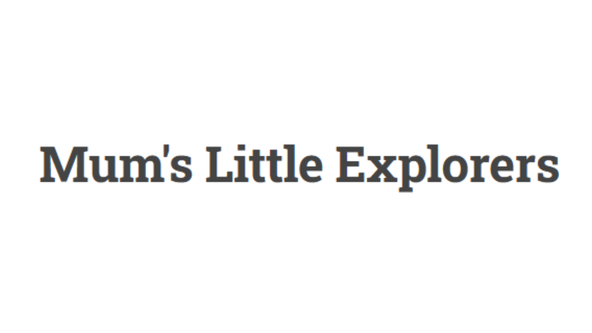 Text in large bold font reads “Mum’s Little Explorers” on a plain white background.
