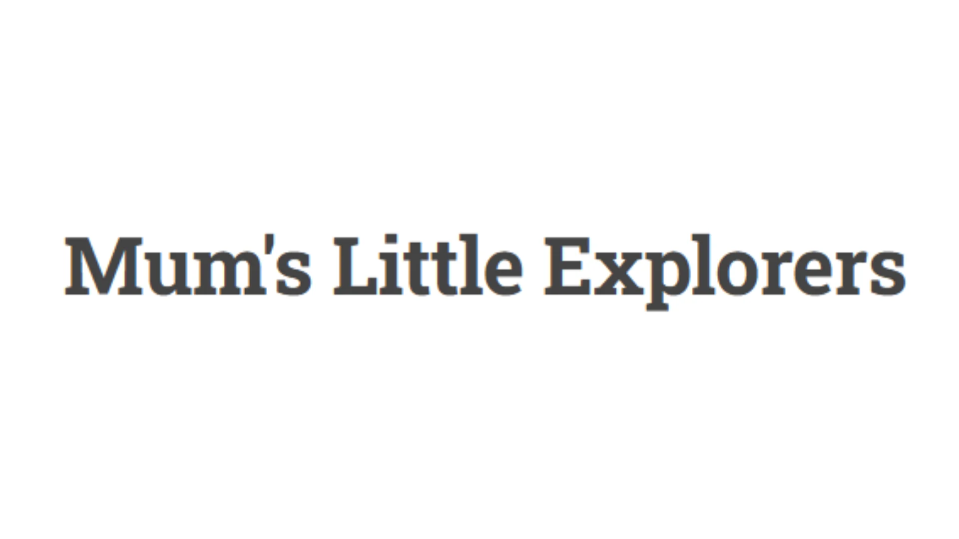 Text in large bold font reads “Mum’s Little Explorers” on a plain white background.