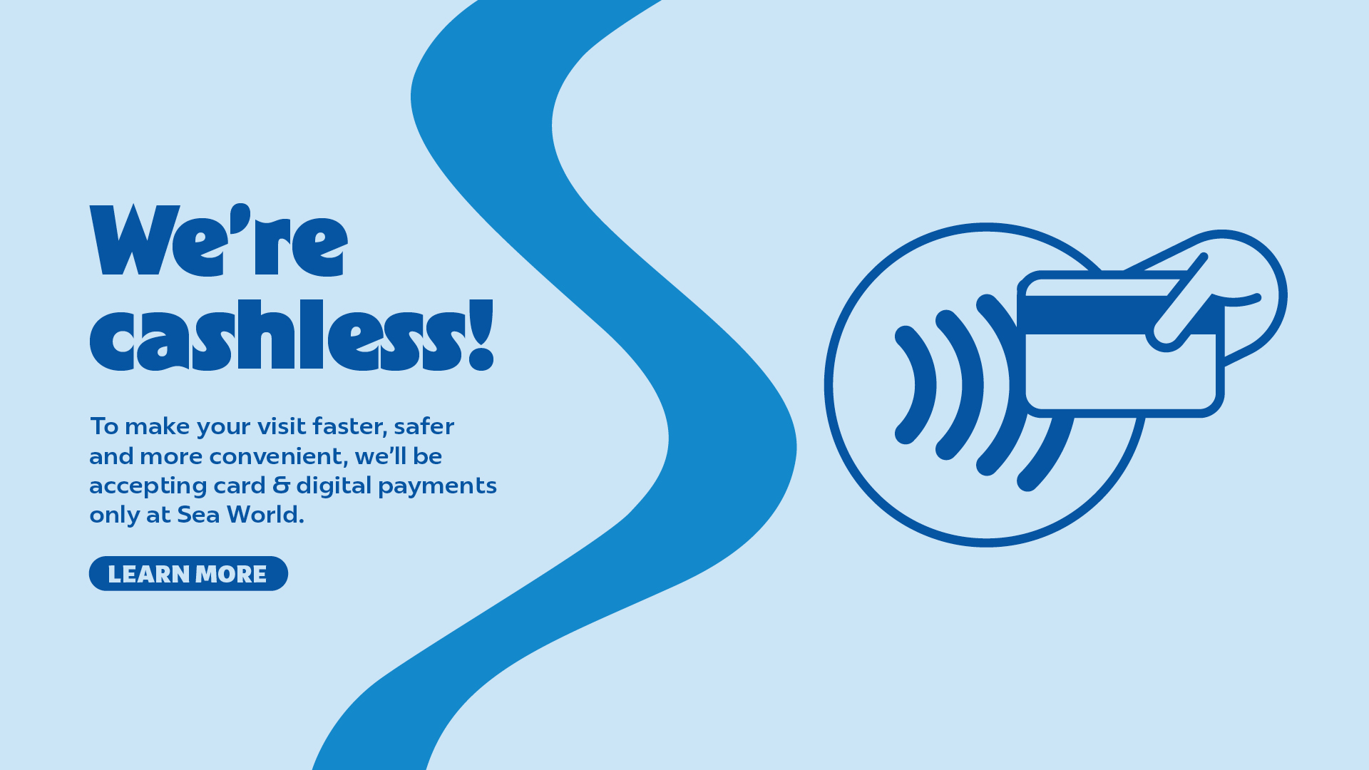 A blue and white graphic reads “We’re cashless!” with an icon of a hand holding a card over a contactless payment symbol. Text describes card and digital payments are accepted at Sea World.