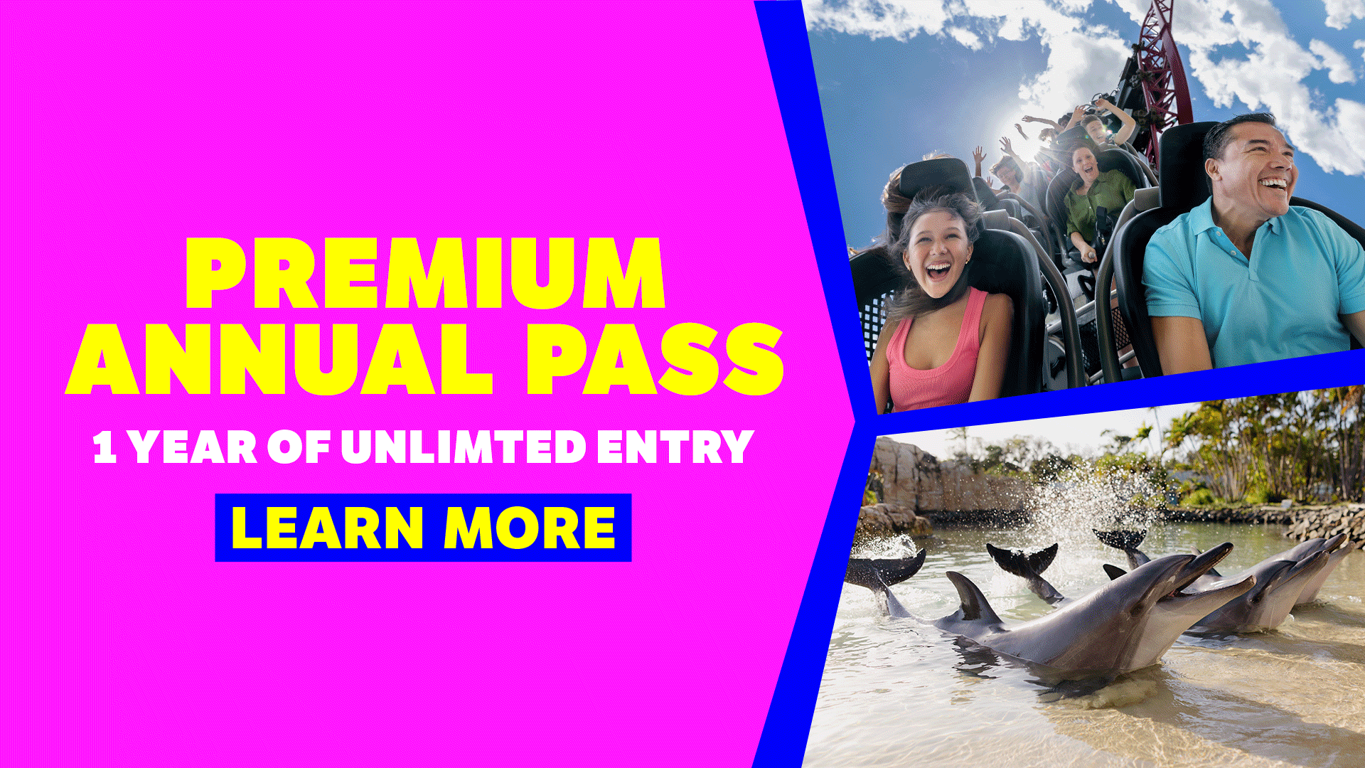 A bright ad with “Premium Annual Pass, Unlimited Entry for 1 Whole Year” in bold yellow and blue text, surrounded by photos of a roller coaster, water slide, dolphins, and a person petting a kangaroo.
