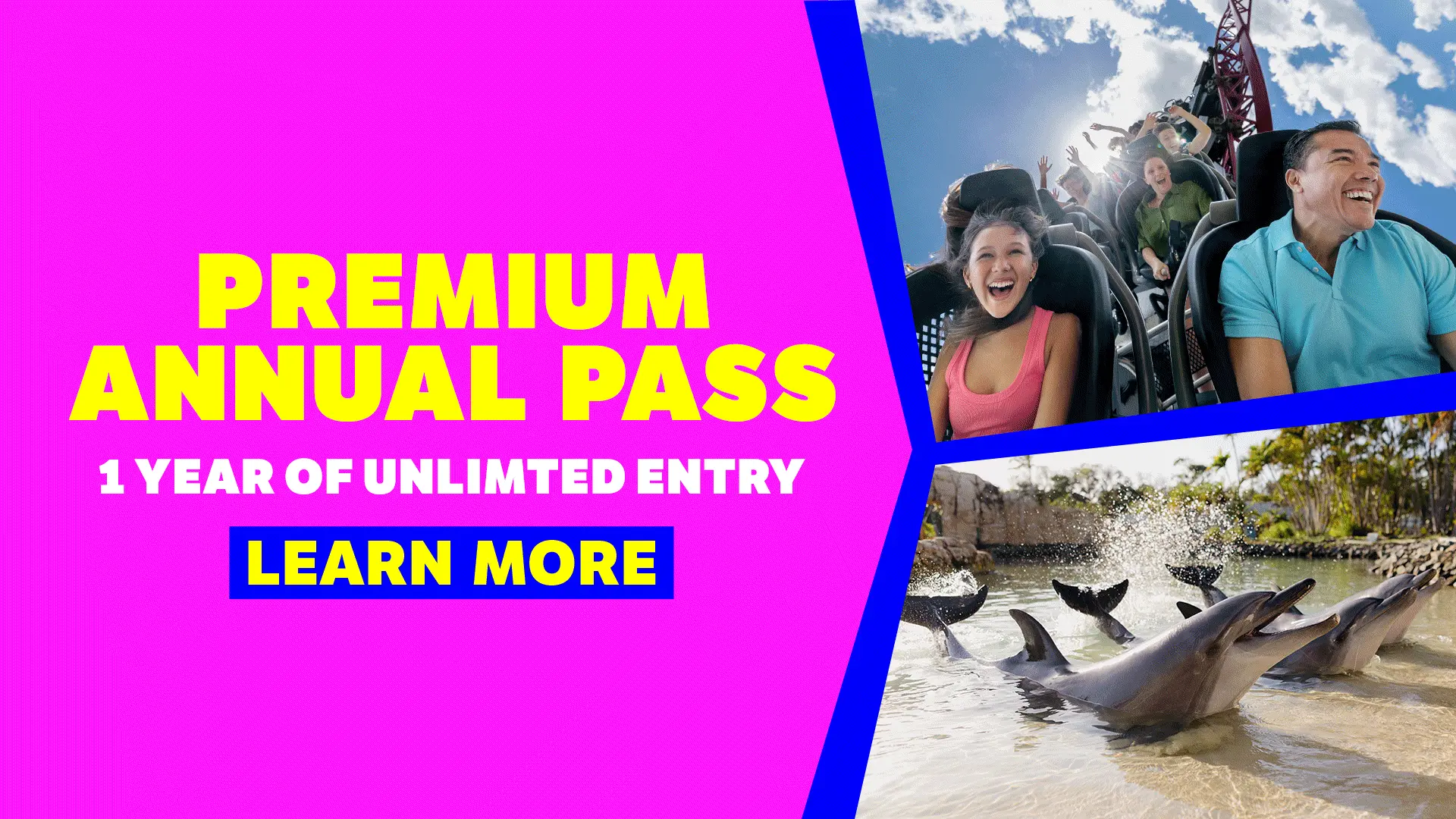 A bright ad with “Premium Annual Pass, Unlimited Entry for 1 Whole Year” in bold yellow and blue text, surrounded by photos of a roller coaster, water slide, dolphins, and a person petting a kangaroo.