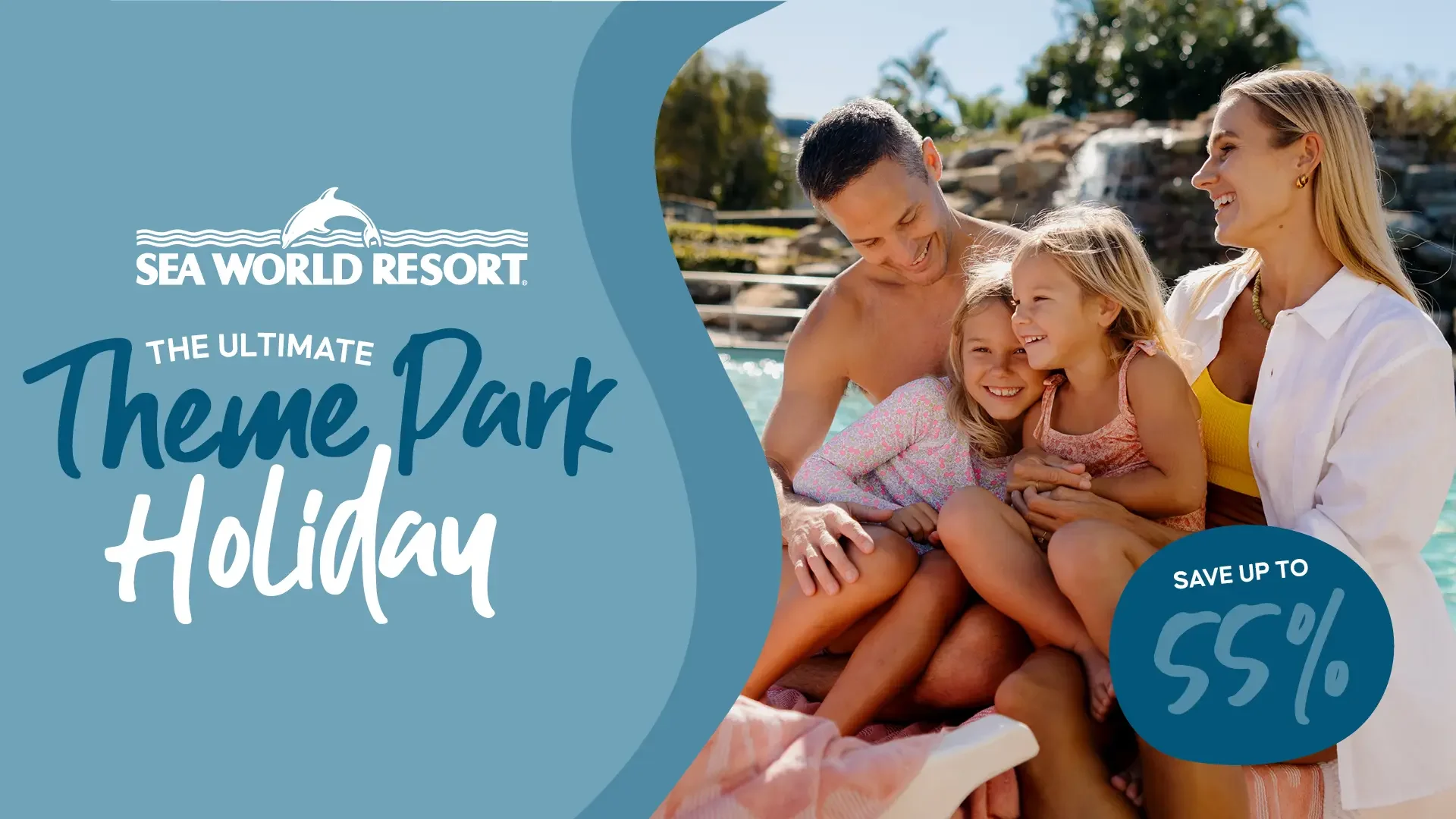 A family of four sits by a pool at Sea World Resort with text advertising the ultimate theme park holiday and savings of up to 55%.