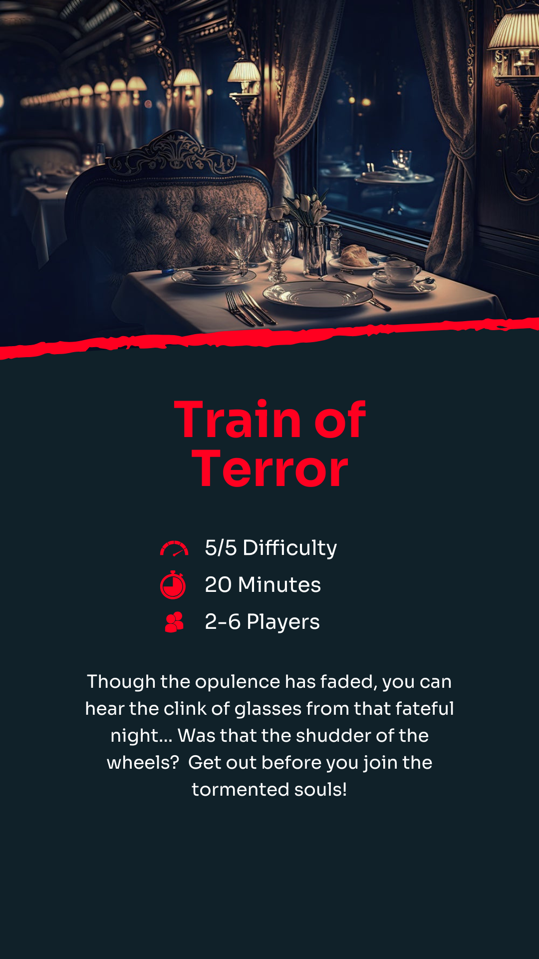 A dimly lit, elegant train dining car with a set table and plush seating. Text reads: “Train of Terror: 5/5 Difficulty, 20 Minutes, 2-6 Players,” followed by a suspenseful description.