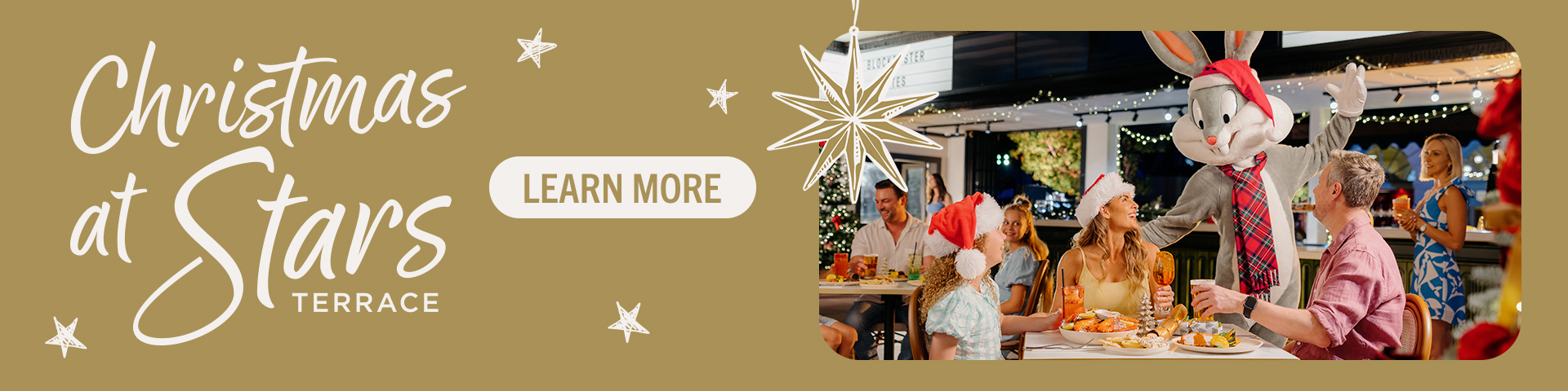 A festive group dines outdoors, joined by a person in a Bugs Bunny costume wearing a Santa hat. Gold background text reads "Christmas at Stars Terrace" with a “Learn More” button and star decorations.