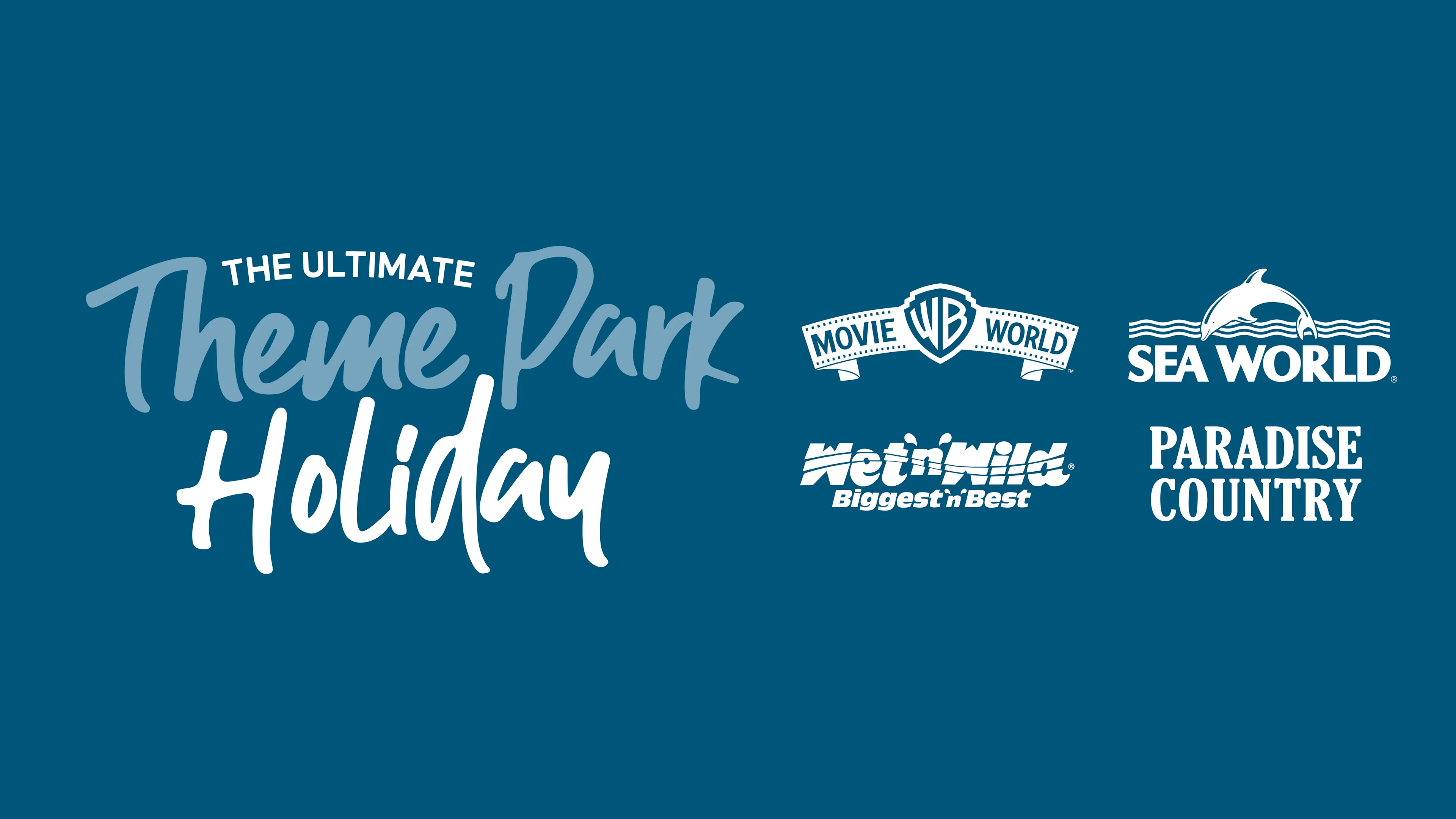 The Ultimate Theme Park Holiday logo featuring branding for Warner Bros. Movie World, Wet’n’Wild, Sea World, and Paradise Country.