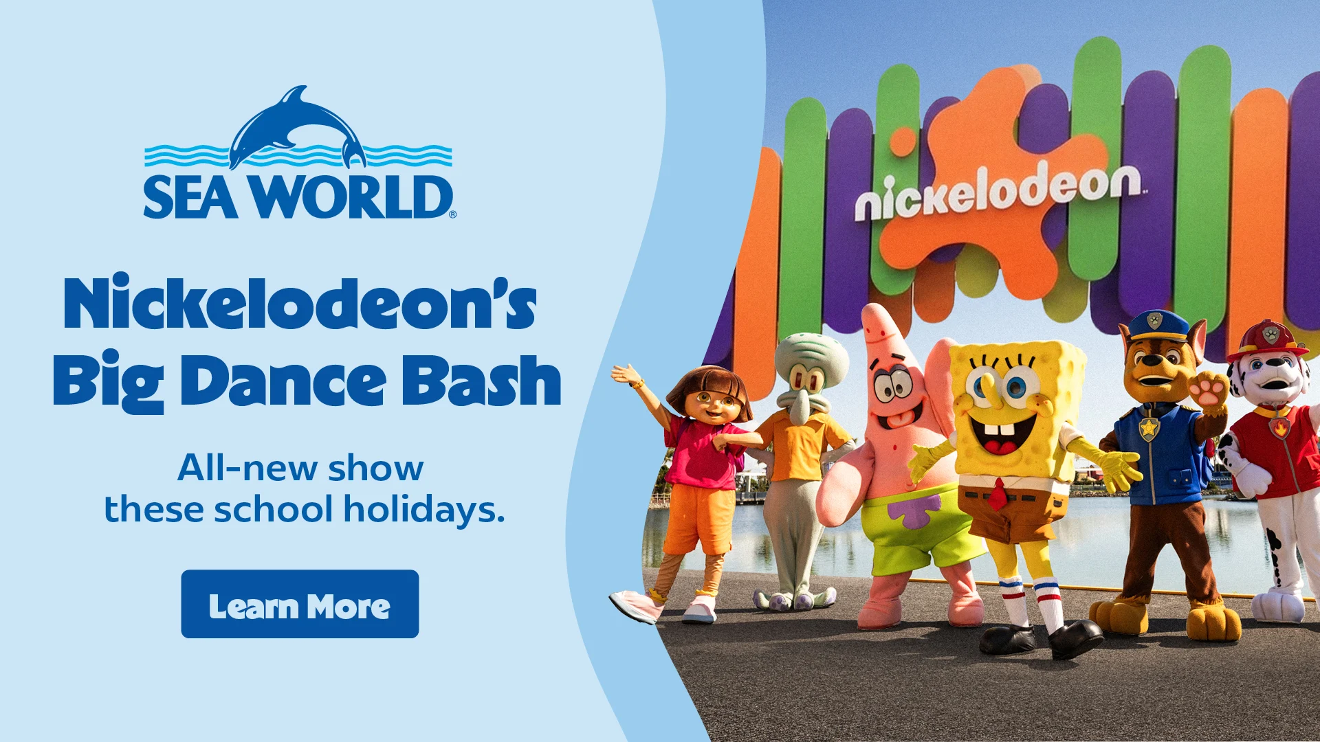 Sea World ad for Nickelodeon’s Big Dance Bash, featuring Nickelodeon characters posing in front of the Nickelodeon sign. Text promotes an all-new show during school holidays. “Learn More” button included.