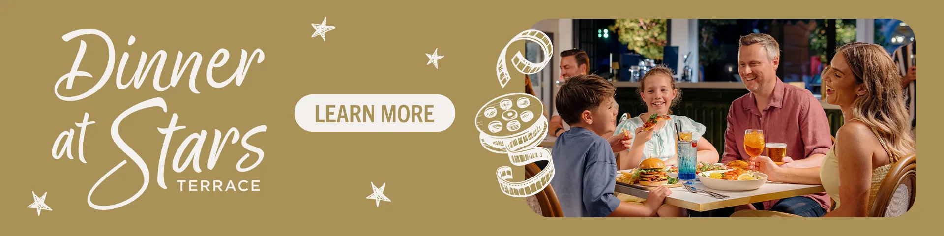 A smiling family of four enjoys dinner at a restaurant table. Text reads "Dinner at Stars Terrace" with a "Learn More" button and star illustrations on a gold background.