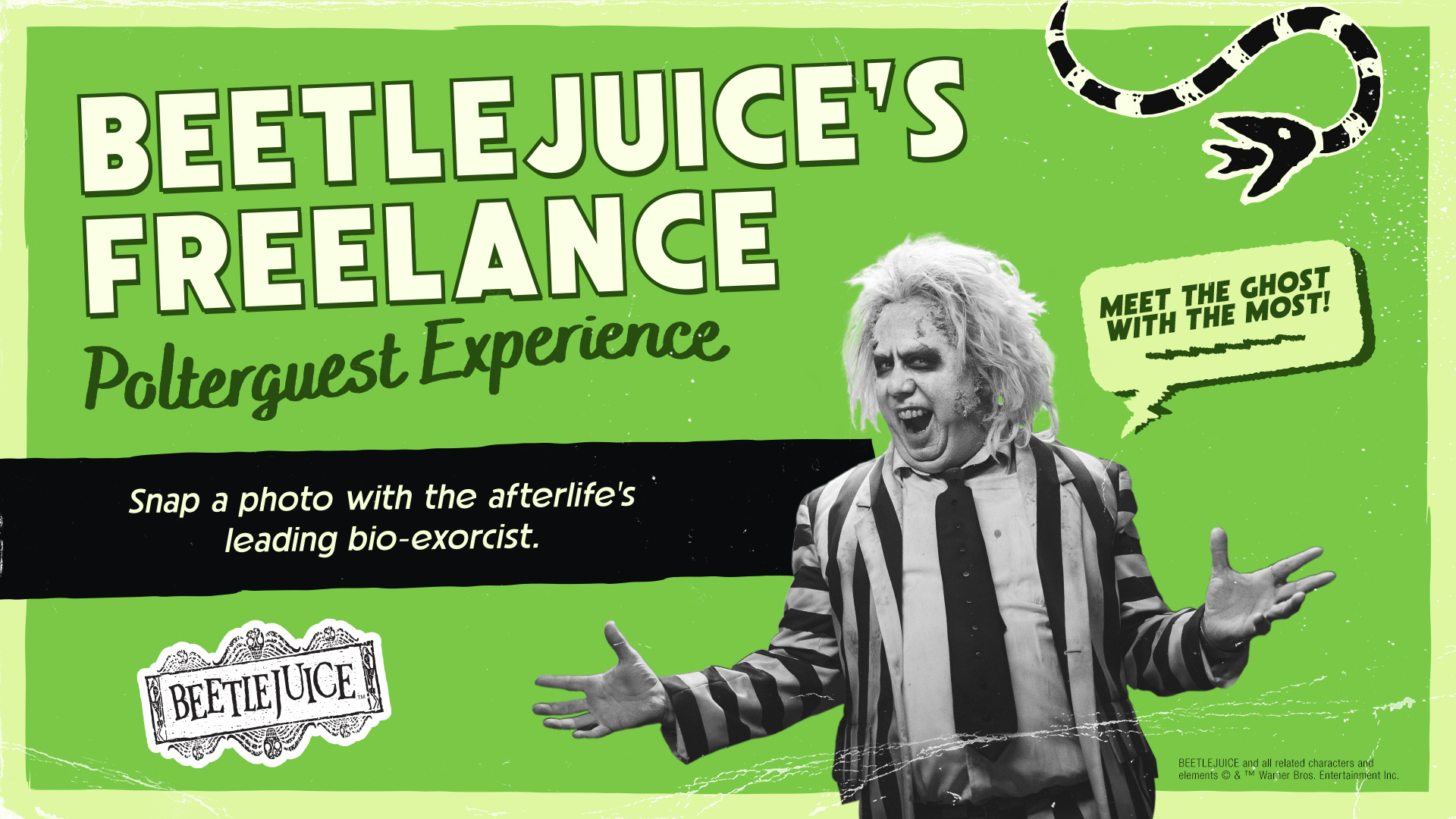 A green poster featuring Beetlejuice in a striped suit with text promoting the “Beetlejuice’s Freelance Polterguest Experience” and offering a photo with the ghost. A cartoon snake is in the top right corner.