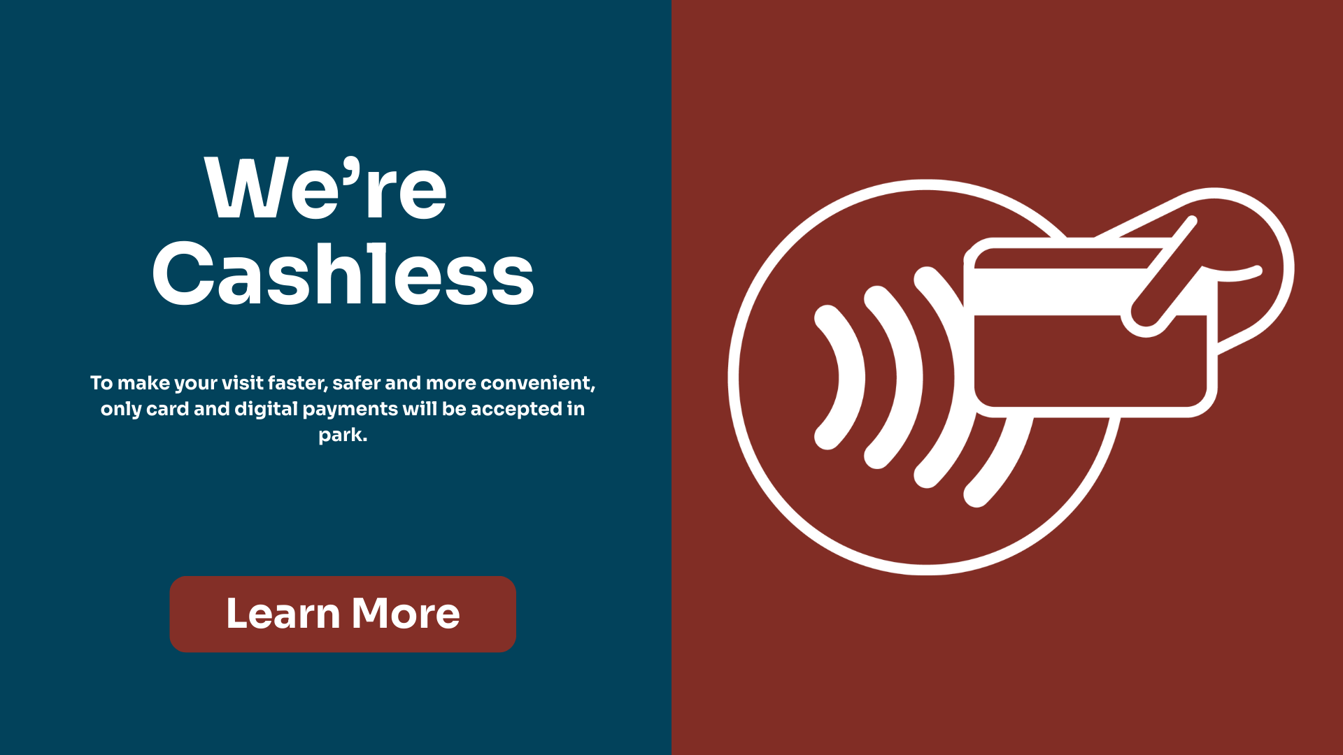 A split graphic shows "We're Cashless" with details about accepting only card and digital payments on a blue background. On the right, a hand holds a card with a wireless payment symbol on a red background. A "Learn More" button is below.