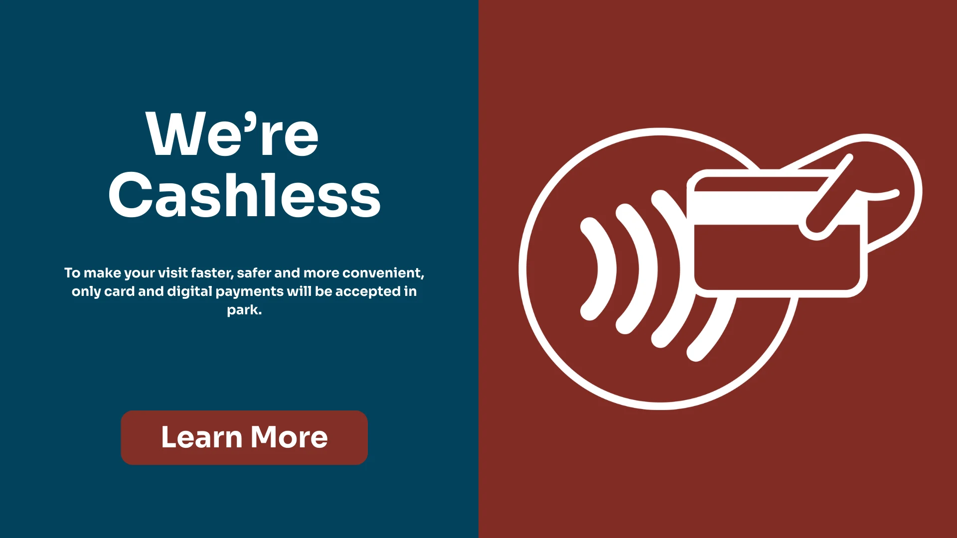 A split graphic shows "We're Cashless" with details about accepting only card and digital payments on a blue background. On the right, a hand holds a card with a wireless payment symbol on a red background. A "Learn More" button is below.