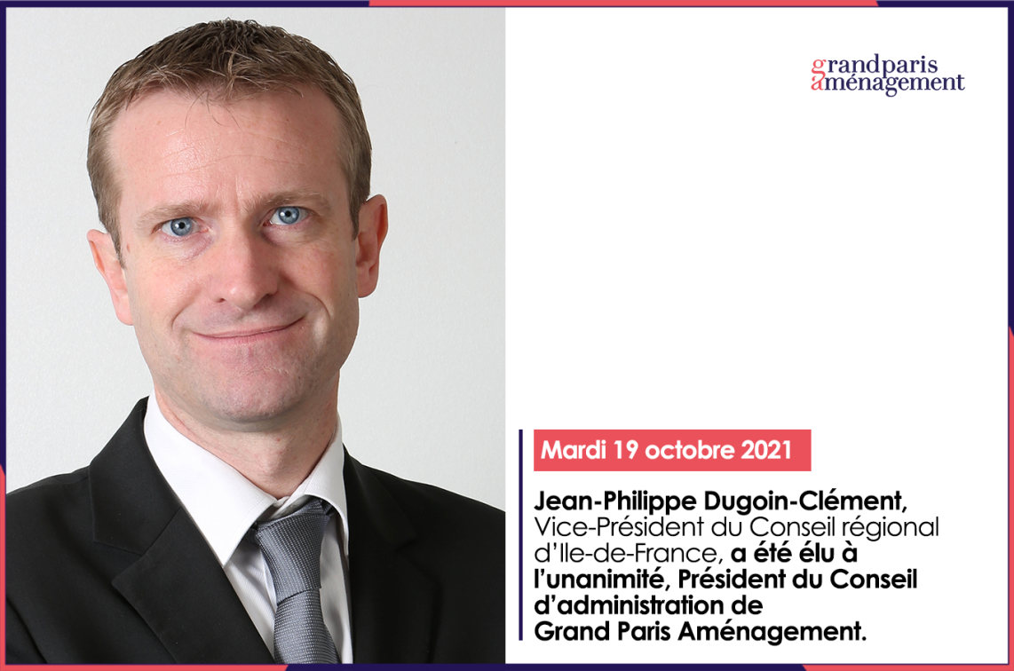 Jean-Philippe Dugoin-Clément élu président du conseil d’administration de Grand Paris Aménagement