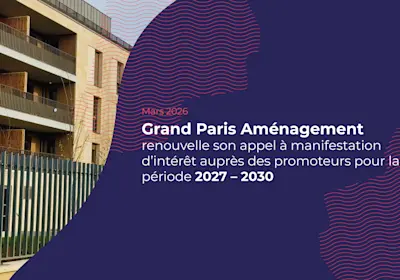 Grand Paris Aménagement renouvelle son appel à manifestation d’intérêt auprès des promoteurs pour la période 2027 – 2030