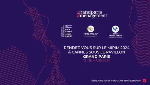 MIPIM 2024 - Le programme de Grand Paris Aménagement