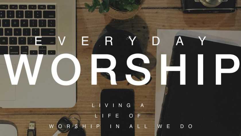 Worship in the Everyday