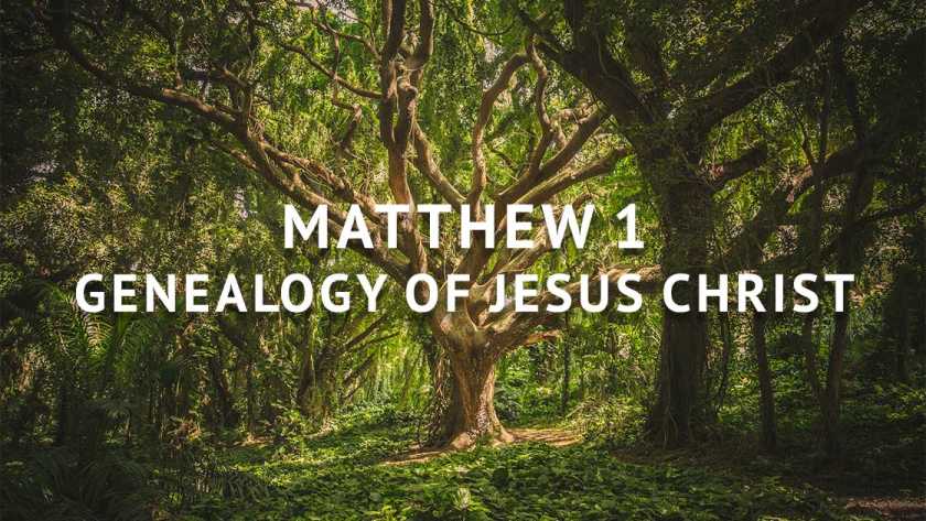 Matthew 1 Genealogy of Jesus Christ