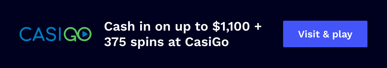 Cash in on up to $1,100 + 375 FS at CasiGo