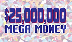 $25,000,000 MEGA MONEY  $50 scratch-off ticket