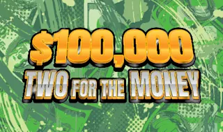 $100,000 TWO FOR THE MONEY $2 scratch ticket