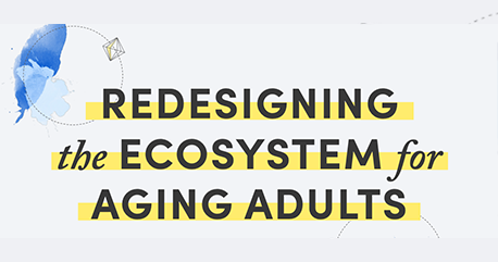 Redesigning the Ecosystem for Aging Adults