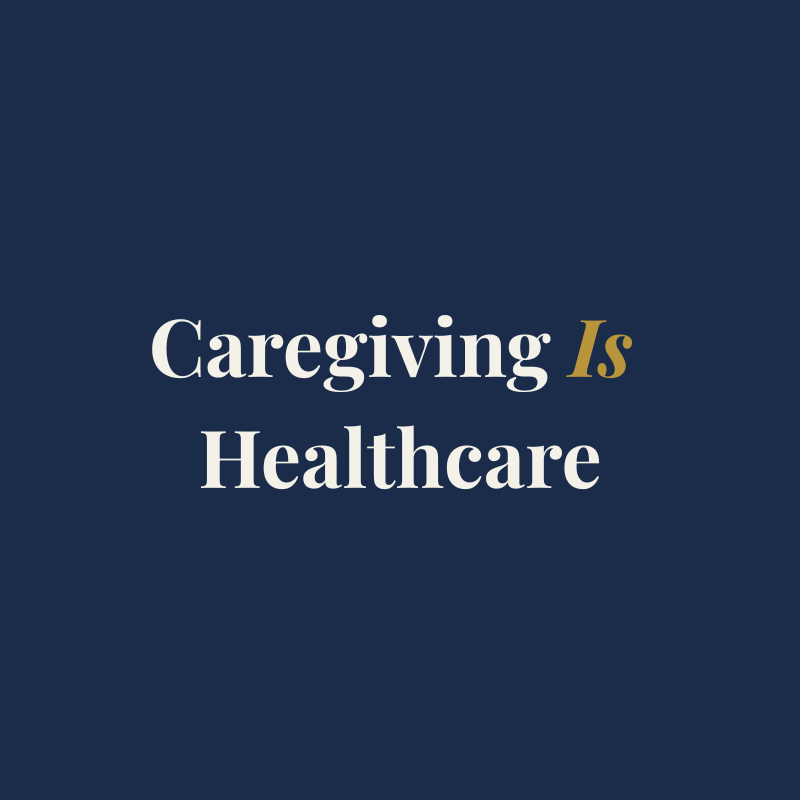 Caregiving Is Healthcare