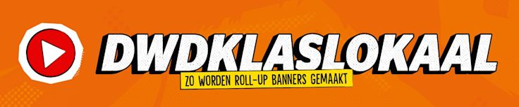 DWDklaslokaal: zo worden roll-up banners gemaakt