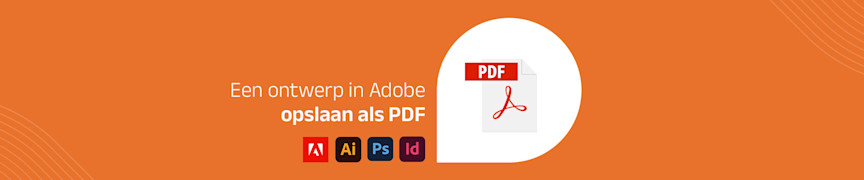 Een ontwerp in Illustrator, Photoshop of InDesign opslaan als PDF