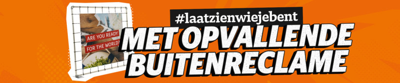 Laat zien wie je bent met opvallende buitenreclame