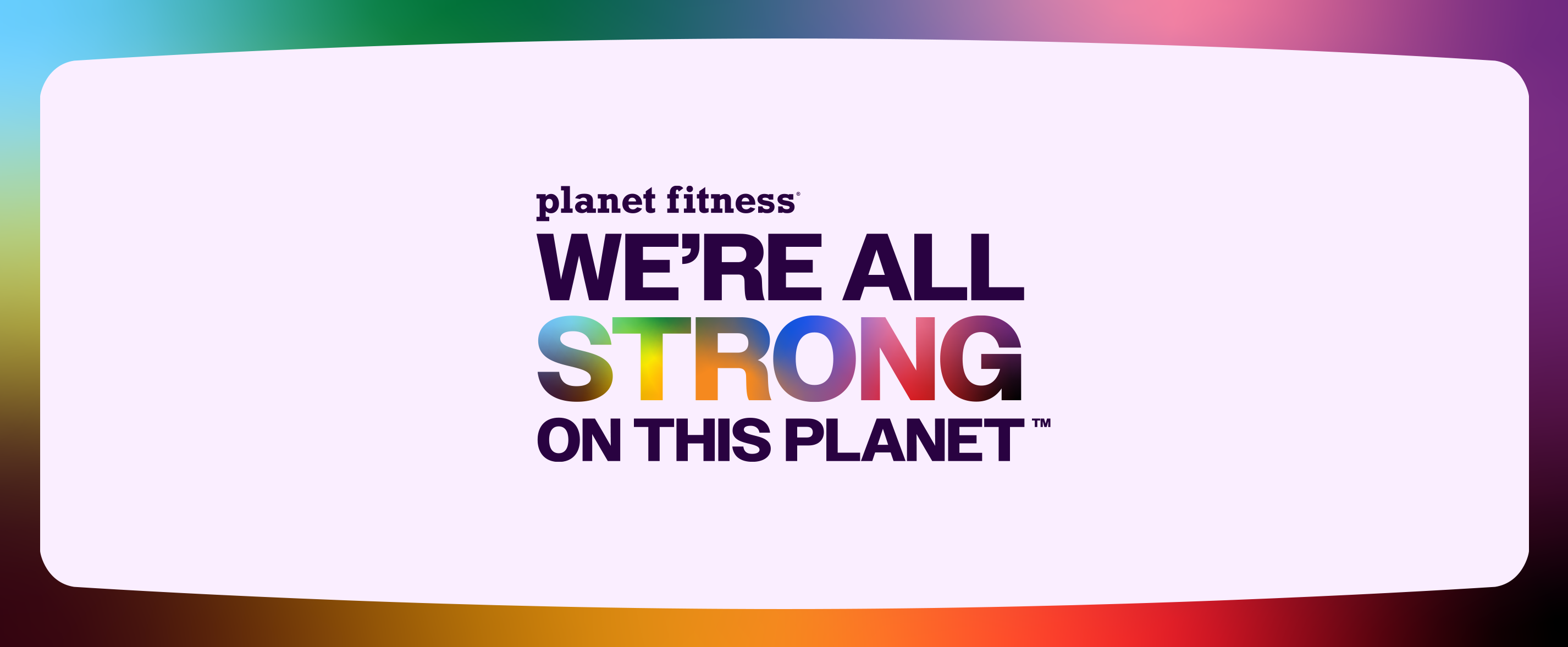 Planet Fitness®. We're all strong on this planet™