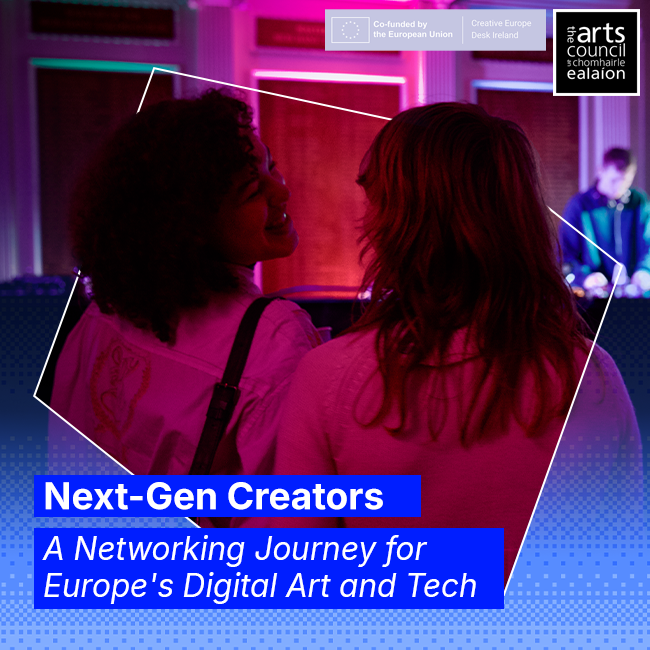 Next-Gen Creators: A Networking Journey for Europe's Digital Art and Tech