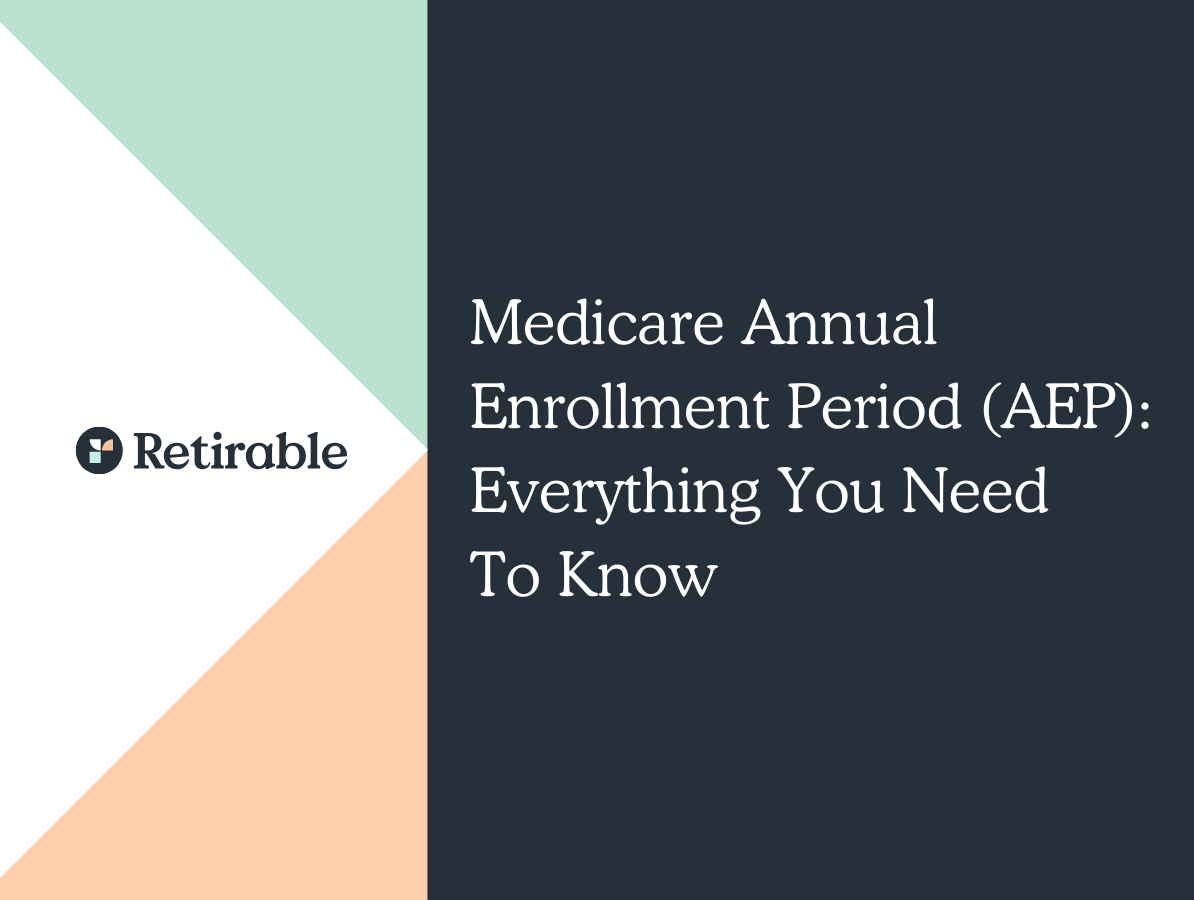 Medicare Annual Enrollment Period (AEP): Everything You Need To Know