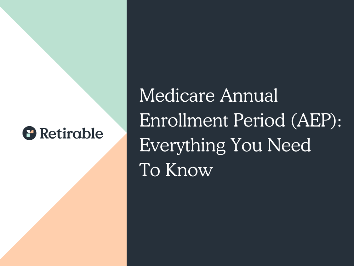 Medicare Annual Enrollment Period (AEP): Everything You Need To Know