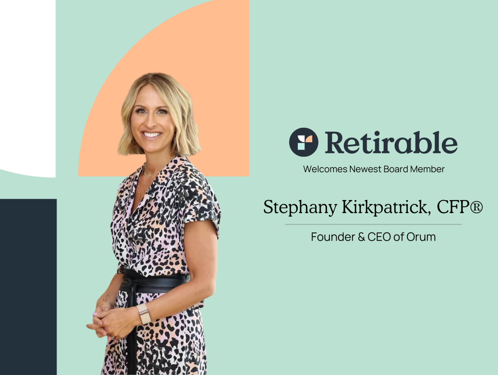 Stephany Kirkpatrick, Founder & CEO of Orum, Joins the Retirable Board