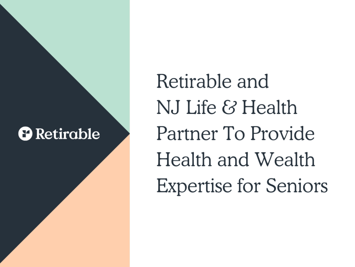 Retirable and NJ Life & Health Partner To Provide Health and Wealth Expertise for Seniors