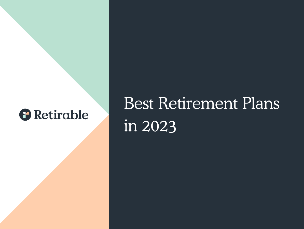 Best Retirement Plans In 2023