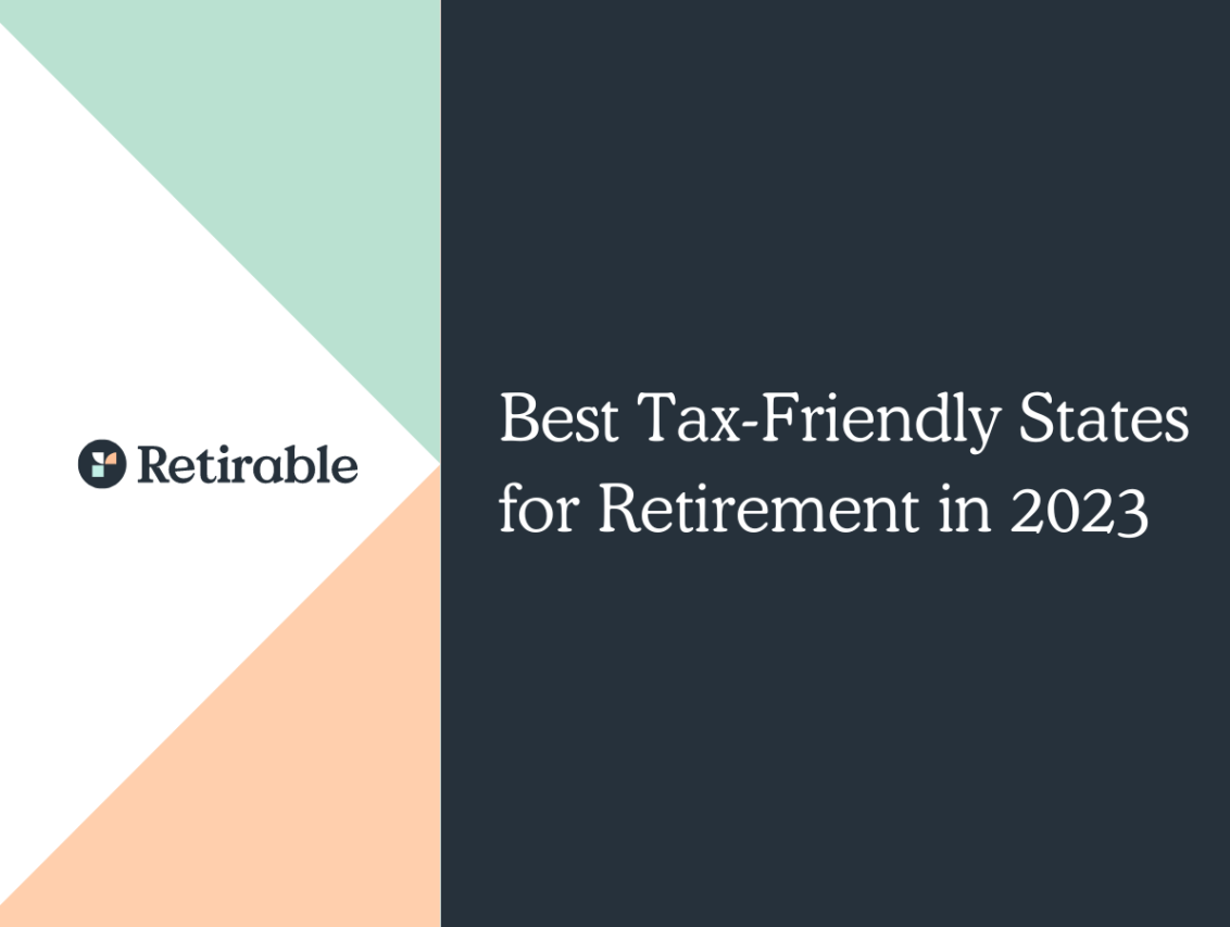 Best Tax-Friendly States for Retirement in 2023