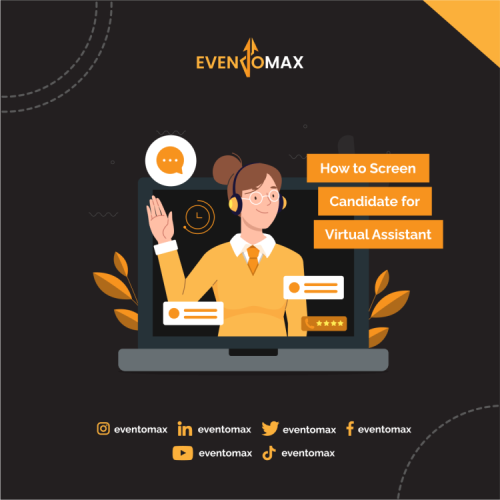Screening candidates for a virtual assistant in eventomax