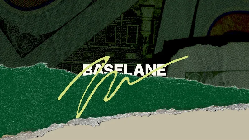 Torn paper collage with green dollar bill background and white text reading BASELANE with yellow signature-style underline