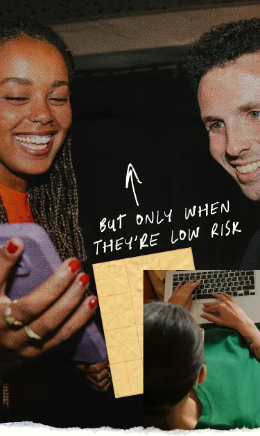 Collage of two people laughing over a phone, hands typing on laptops, and a yellow grid of sticky notes, with the handwritten words “but only when they’re low risk”